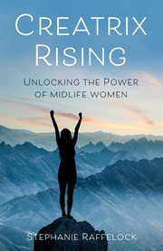 CREATRIX RISING : unlocking the power of midlife women cover image