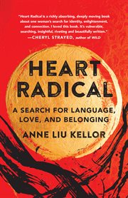 Heart radical : a search for language, love, and belonging cover image