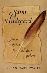 SAINT HILDEGARD : ancient insights for modern seekers cover image