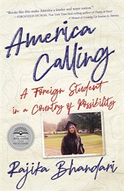AMERICA CALLING : a foreign student in a country of possibility cover image