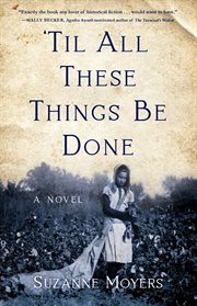 'Til all these things be done : a novel cover image