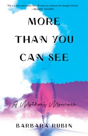 MORE THAN YOU CAN SEE : a mother's memoir cover image