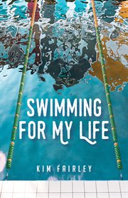 SWIMMING FOR MY LIFE : a memoir cover image