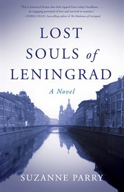 Lost souls of Leningrad : a novel cover image