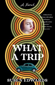 What a trip : a novel cover image