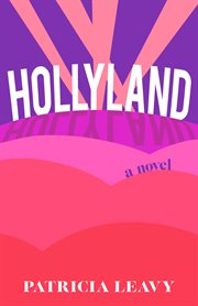 Hollyland : a novel cover image