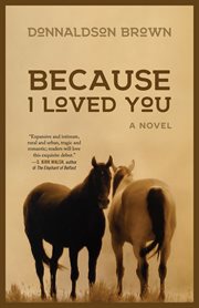 BECAUSE I LOVED YOU : a novel cover image