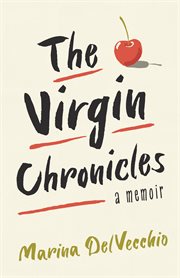The virgin chronicles. A Memoir cover image