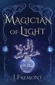 Magician of light. A Novel cover image