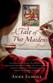 A Tale of Two Maidens : A Novel cover image