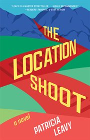 The Location Shoot : A Novel cover image