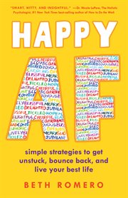 Happy AF : Simple strategies to get unstuck, bounce back, and live your best life cover image