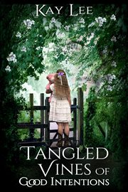 Tangled vines of good intentions cover image