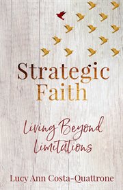 Strategic faith. Living Beyond Limitations cover image