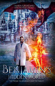 Benjamin's hidden world. The Twins, The Journey, And The Tablet cover image