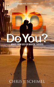 I do, do you?. Advise from God for Marital Success cover image