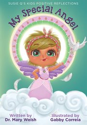 Susie q's kids positive reflections. My Special Angel cover image