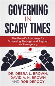 Governing in scary times. The Board's Roadmap for Governing Through and Beyond an Emergency cover image