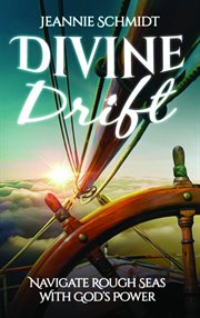 Divine drift; navigate rough seas with god's power cover image