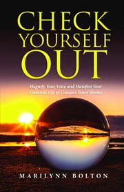Check Yourself Out : Magnify Your Voice and Manifest Your Authentic Life to Conquer Inner Storms cover image