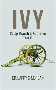 Ivy camp branch to groveton. Part 2 cover image