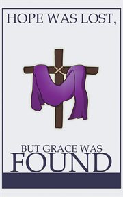 Hope was lost, but grace was found cover image