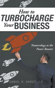 How to turbocharge your business. Numerology As the Power Booster cover image