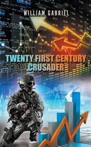 Twenty first century crusader cover image
