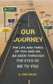 Our journey. The Life and Times of You and Me As Seen Through the Eyes of Me to You cover image