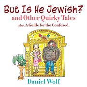 But is he jewish? and other quirky tales cover image
