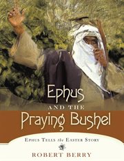 Ephus and the praying bushel cover image