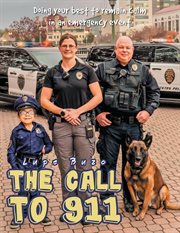 The call to 911. Doing Your Best to Remain Calm in an Emergency Event cover image