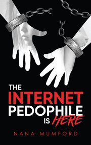 The internet pedophile is here cover image