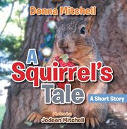 A squirrel's tale. A Short Story cover image