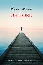 It's me, it's me, oh lord cover image