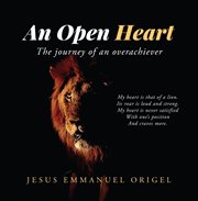 An open-heart. The journey of an overachiever cover image