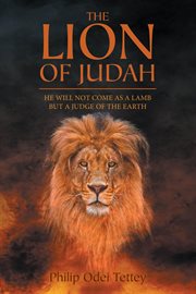 The lion of judah. He Will Not Come As A Lamb But A Judge Of The Earth cover image