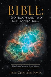 Bible. Two Proofs and Two Mis-Translations cover image