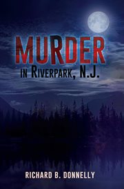 Murder in riverpark, n. j cover image