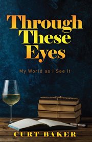 Through these eyes. My World As I See It cover image