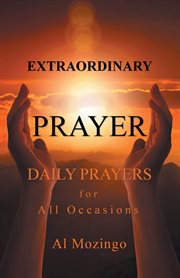 Extraordinary prayer. Daily Prayers For All Occasions cover image