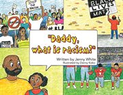 Daddy, what is racism? cover image