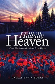 Hillbilly heaven : from the memories of Ira Irvin Boggs cover image