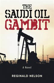 The saudi oil gambit cover image