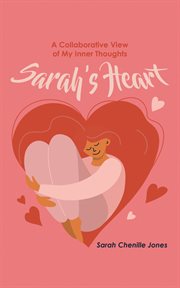 Sarah's heart. A Collaborative View of My Inner Thoughts cover image