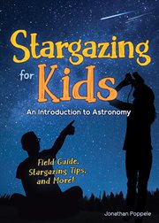 Stargazing for Kids : An Introduction to Astronomy cover image