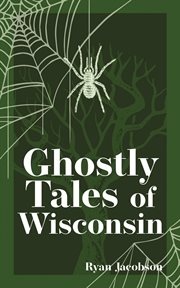 Ghostly tales of Wisconsin cover image