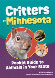 Critters of minnesota : Pocket Guide to Animals in Your State cover image