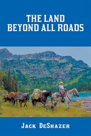 The land beyond all roads cover image