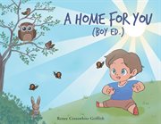 A home for you. (Boy Ed.) cover image